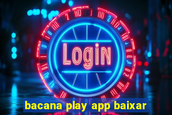 bacana play app baixar